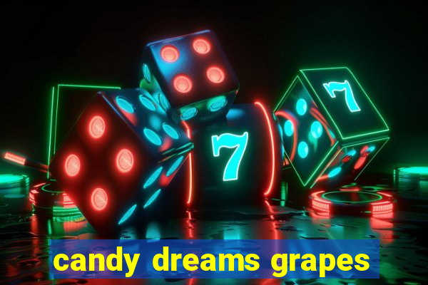 candy dreams grapes